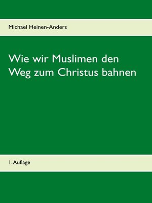 cover image of Wie wir Muslimen den Weg zum Christus bahnen